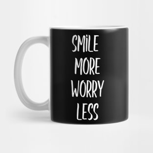 Smile more worry less Mug